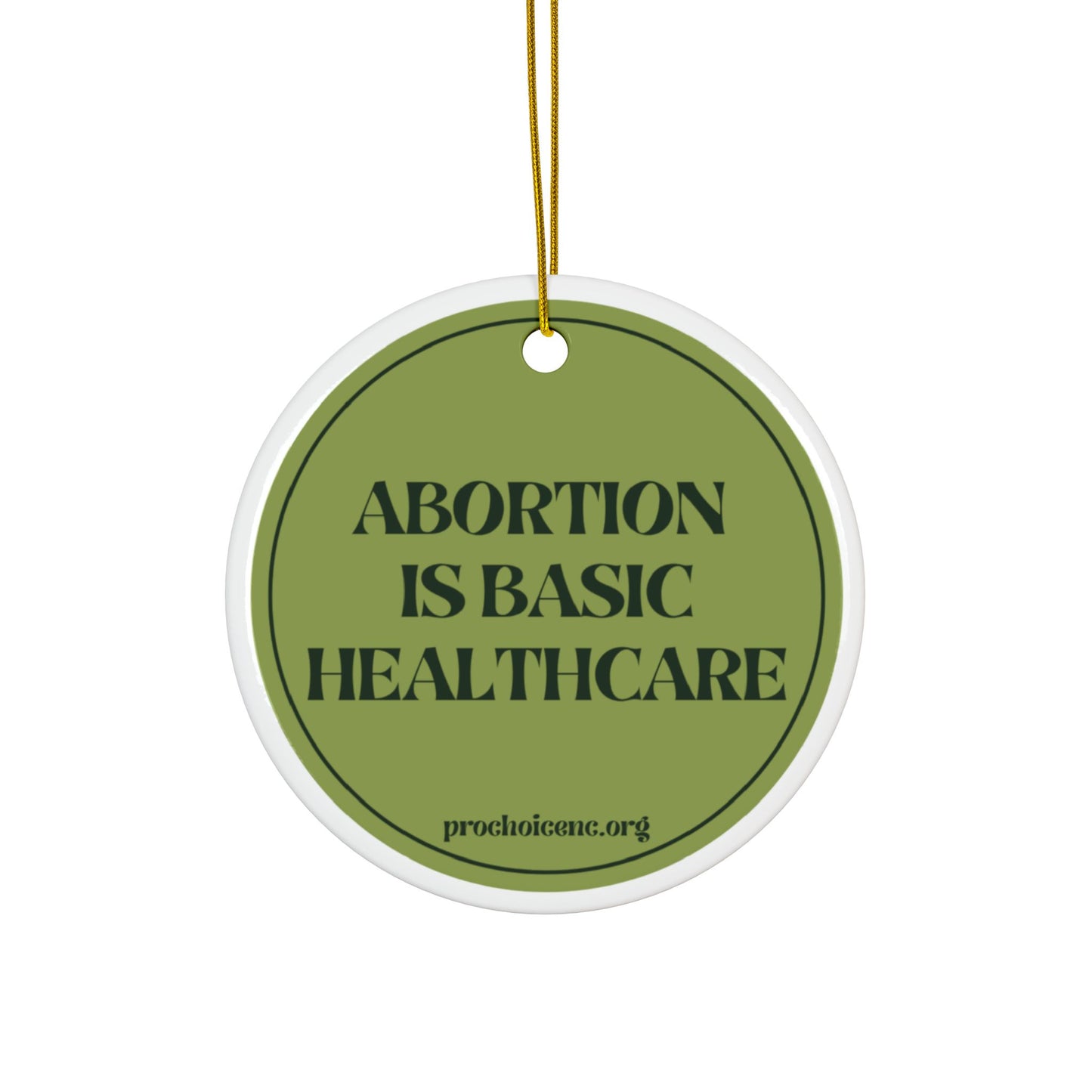Abortion Is Basic Healthcare Holiday Ornament
