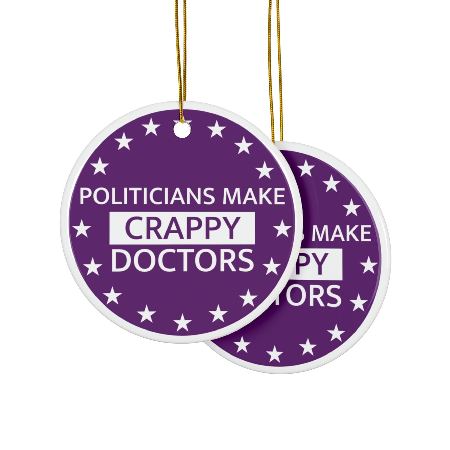 Politicians Make Crappy Doctors Holiday Ornament