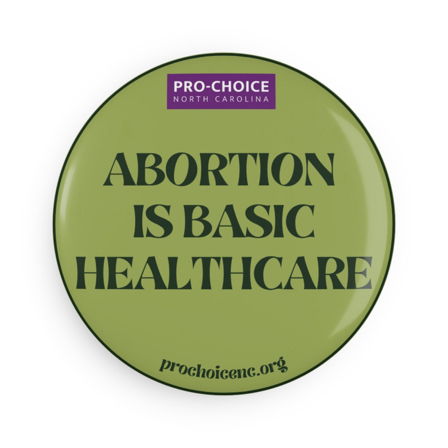 Pro-Choice Round Magnet — “Abortion Is Basic Healthcare”